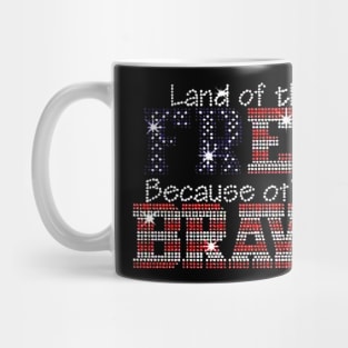 Land of the Free Because of the Brave JRW-699 Mug